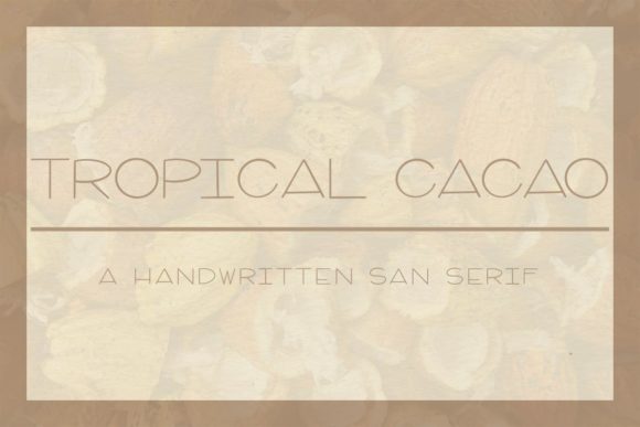 Tropical Cacao: A Bold, Vibrant Sans Serif